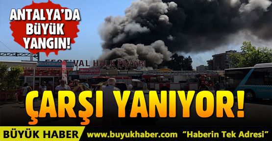 Antalya'da Festival Çarşısı'nda yangın