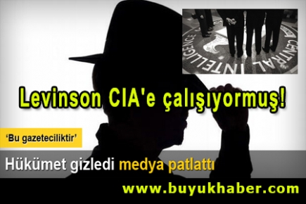 AP bombayı patlattı, meğer Levinson CIA'e çalışıyormuş