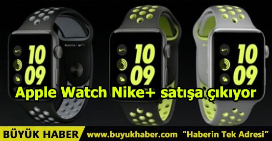 Apple Watch Nike+ satışa çıkıyor