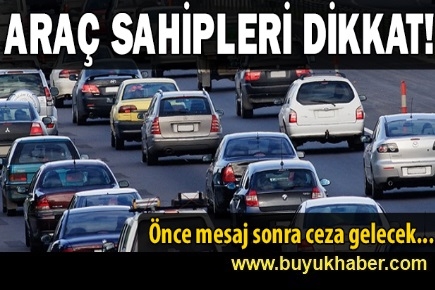 Araç sahipleri dikkat! Ceza geliyor