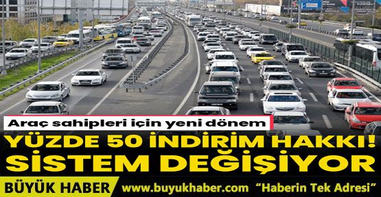 Araç sahipleri için yeni dönem! Yüzde 50 indirim hakkı, sistem değişiyor