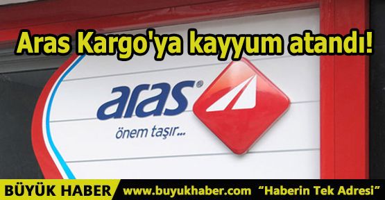 Aras Kargo'ya kayyum atandı!