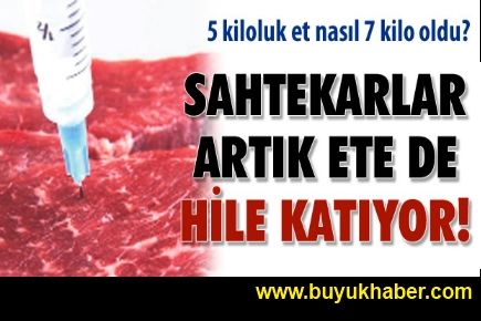 Artık ete de su katıyorlar!