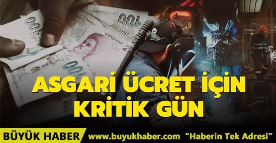 Asgari ücret için kritik gün