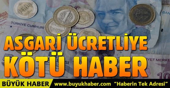 Asgari ücretliye kötü haber