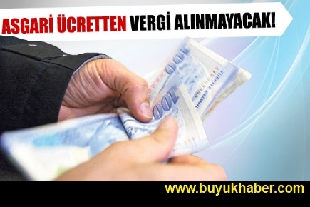 Asgari ücretten vergi alınmayacak