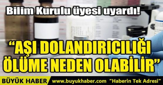 AŞI DOLANDIRICILIĞI ÖLÜME NEDEN OLABİLİR