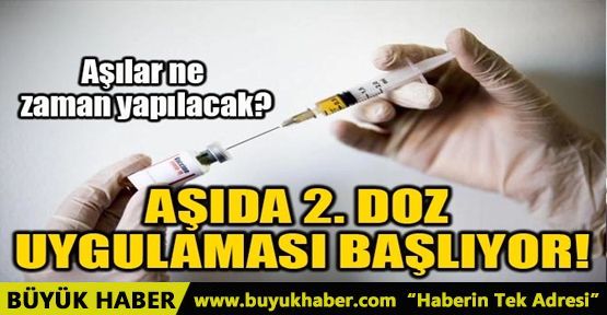 AŞIDA 2. DOZ UYGULAMASI BAŞLIYOR