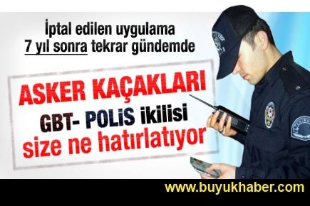 Asker kaçaklarını artık polis arayacak