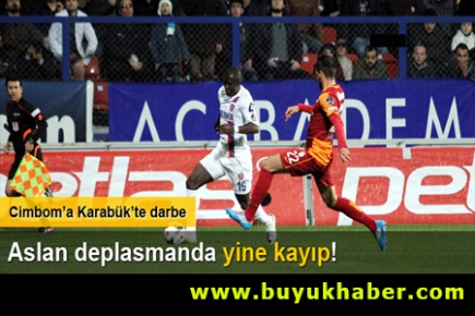 Aslan deplasmanda yine kayıp!