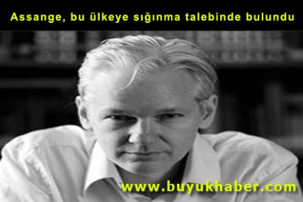 Assange, bu ülkeye sığınma talebinde bulundu