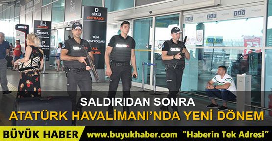 Atatürk Havalimanı güvenliğinde yeni dönem