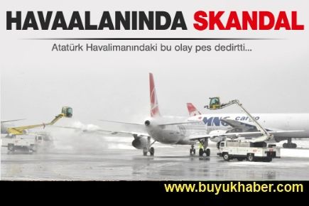 Atatürk Havalimanı'nda skandal