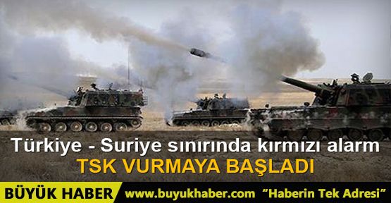 Ateş açıldı Türk topçusu vurmaya başladı