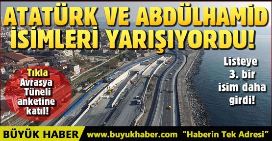 Avrasya Tüneli için sürpriz isim: Alparslan Türkeş