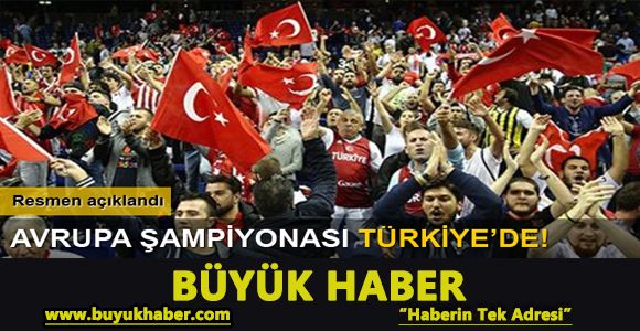 Avrupa Şampiyonası Türkiye'de!