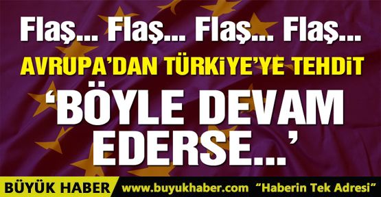 Avrupa'dan Türkiye'ye ekonomik yaptırım tehdidi
