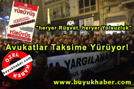 Avukatlar Taksime Yürüyor!