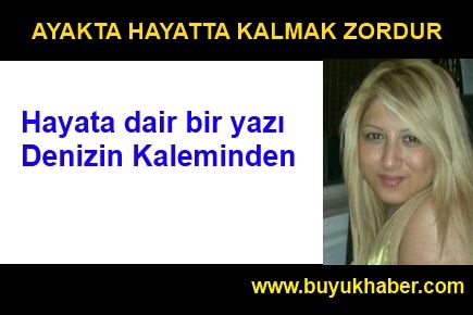 AYAKTA HAYATTA KALMAK ZORDUR