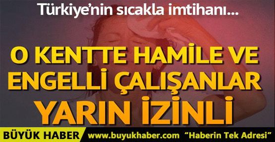 Aydın'da hamile ve engellilere aşırı sıcak izni