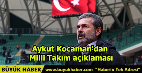 Aykut Kocaman'dan Milli Takım açıklaması