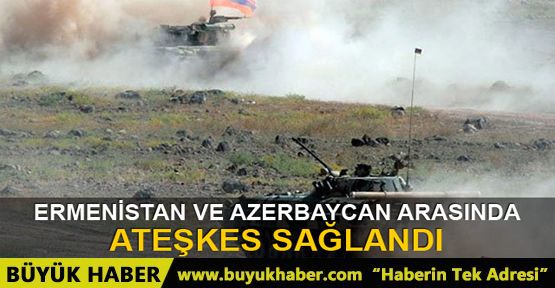 Azerbaycan ile Ermenistan ateşkeste anlaştı