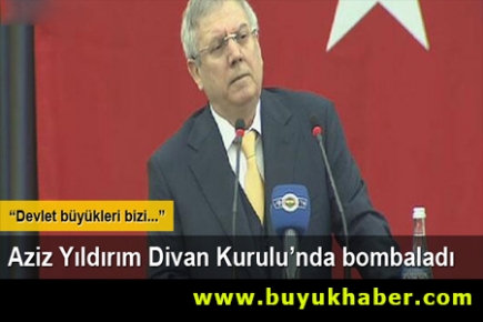 Aziz Yıldırım Divan Kurulu'nda bombaladı