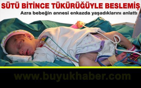 Azra bebeğin annesi o anları anlattı