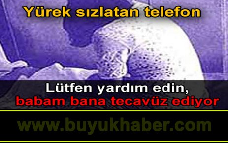 Babası tecavüz etti, hamile kaldı