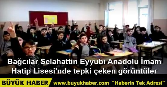 Bağcılar Selahattin Eyyubi Anadolu İmam Hatip Lisesi'nde tepki çeken görüntüler