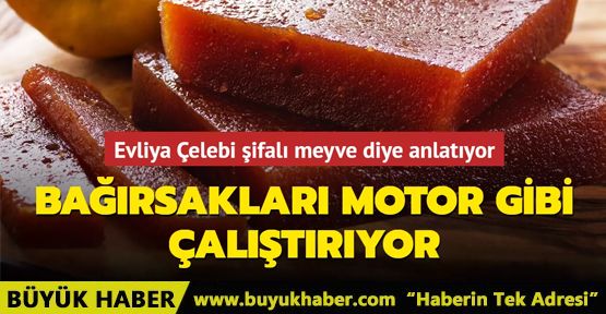 Bağırsakları motor gibi çalıştırıyor