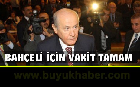 Bahçeli için verilen süre doldu