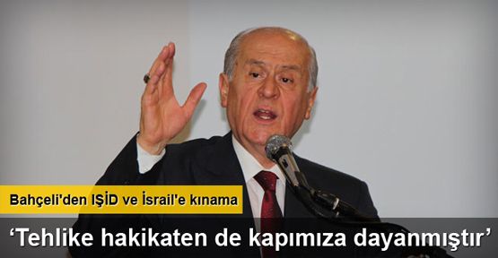 Bahçeli'den IŞİD ve İsrail'e kınama