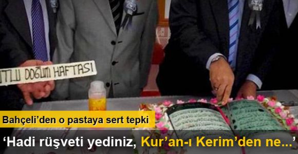 Bahçeli'den o pastaya tepki