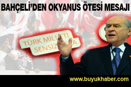 Bahçeli'den 'Okyanus ötesi'ne ince mesaj