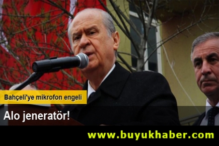 Bahçeli'ye mikrofon engeli