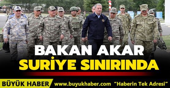 Bakan Akar ve komutanlar Suriye sınırında