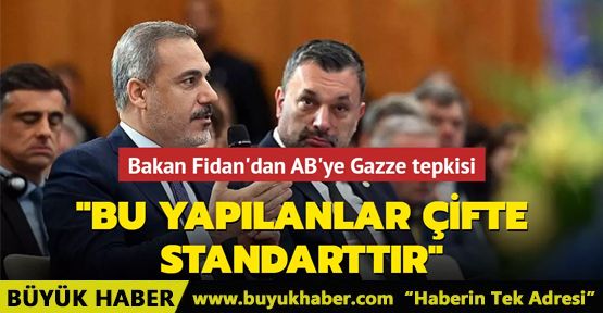 Bakan Fidan'dan tepki...  'Bu yapılanlar çifte standarttır'