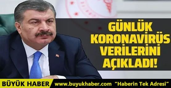 Bakan Koca günlük koronavirüs verilerini açıkladı