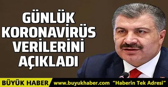 Bakan Koca günlük koronavirüs verilerini açıkladı