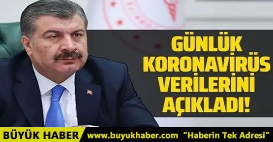 Bakan Koca günlük koronavirüs verilerini açıkladı