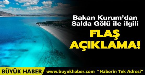 Bakan Kurum'dan son dakika Salda Gölü açıklaması: Hiçbir yapılaşma olmayacak