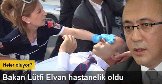 Bakan Lütfi Elvan hastanelik oldu