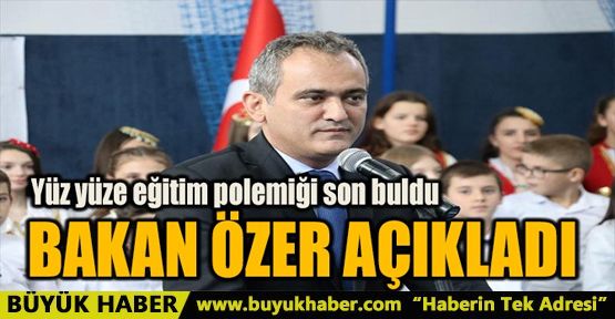 BAKAN ÖZER AÇIKLADI