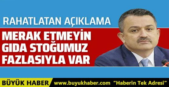 Bakan Pakdemirli'den gıda stoklarıyla ilgili flaş açıklama