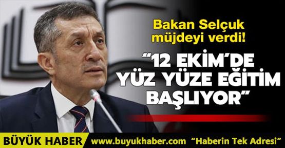 Bakan Selçuk müjdeyi verdi Okullar Açılıyor