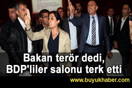 Bakan terör dedi, BDP'liler salonu terk etti