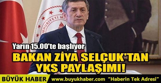 BAKAN ZİYA SELÇUK'TAN YKS PAYLAŞIMI