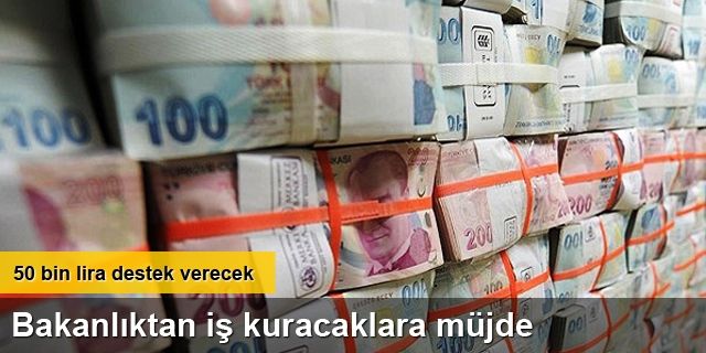 Bakanlıktan iş kuracaklara müjde