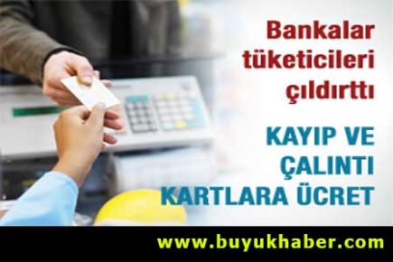 Bankalardan kayıp karta yenileme ücreti